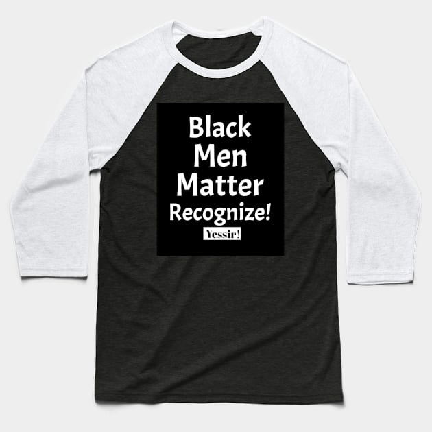 Black Men Matter Baseball T-Shirt by Black Expressions